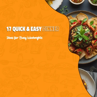 Easy Dinner Ideas for Busy Weeknights