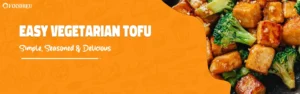 Easy Vegetarian Tofu Recipes for Healthy Delicious Meals