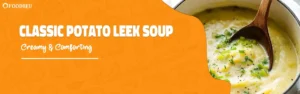 Classic Potato Leek Soup Recipe – Creamy and Cozy