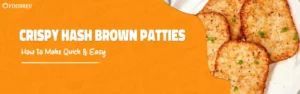Hash Brown Patties – Quick, Crispy & Perfect Every Time
