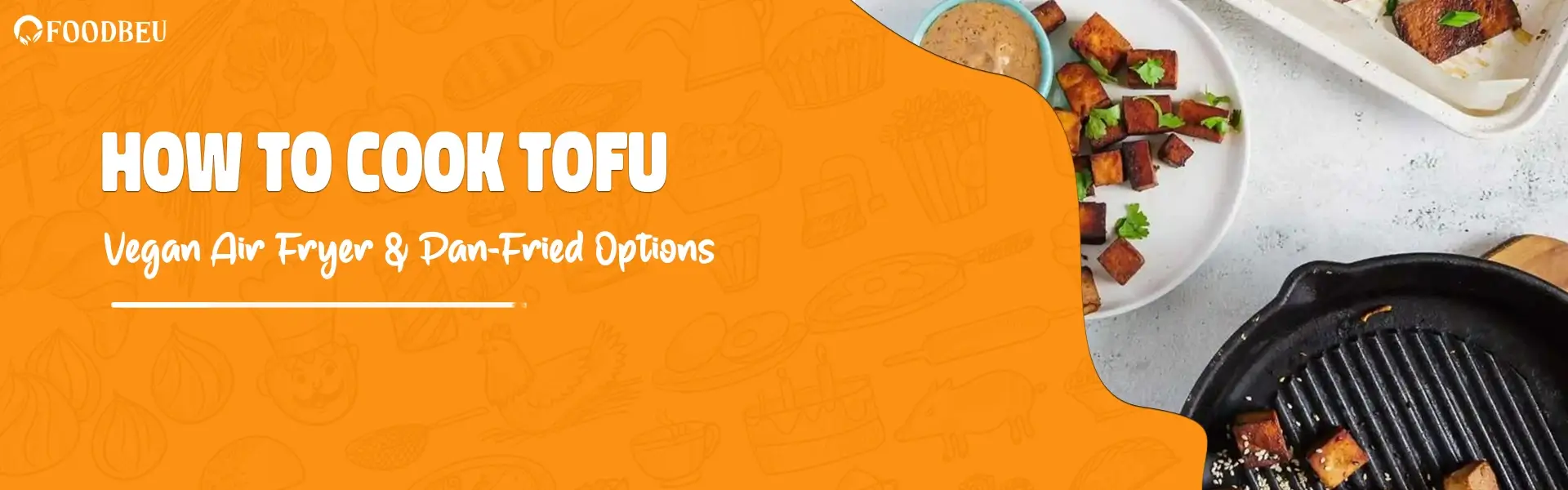 How to Cook Tofu – Easy Air Fryer & Pan-Fried Vegan Methods